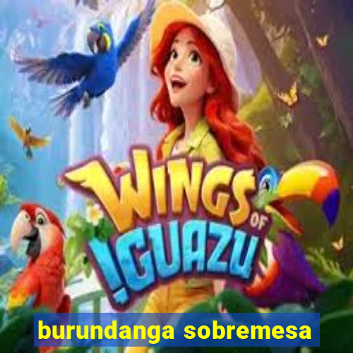 burundanga sobremesa